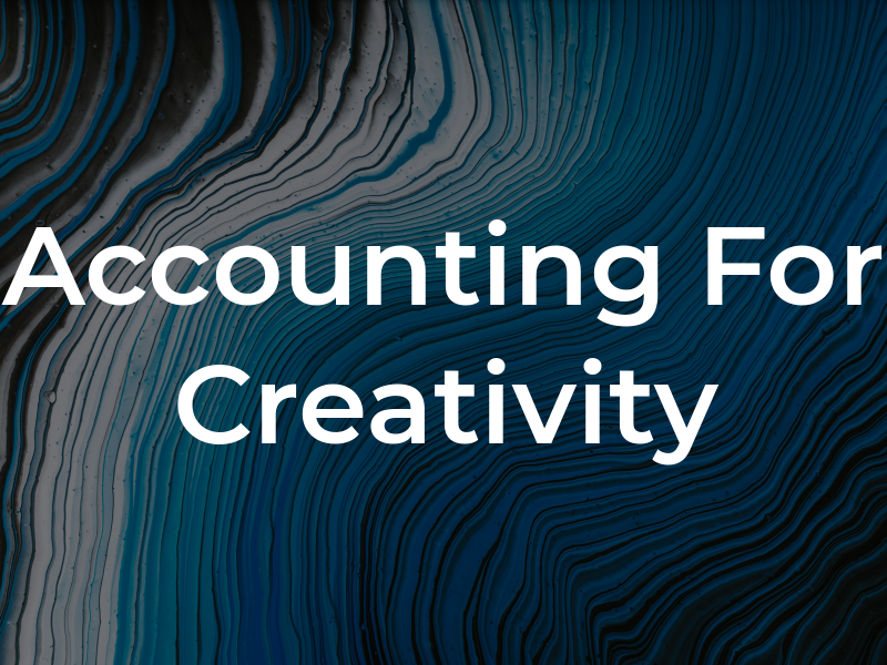 Accounting For Creativity