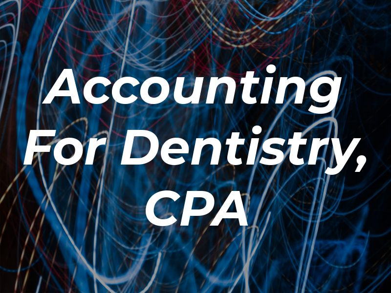 Accounting For Dentistry, CPA