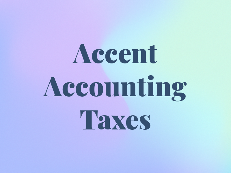 Accent Accounting & Taxes Llc