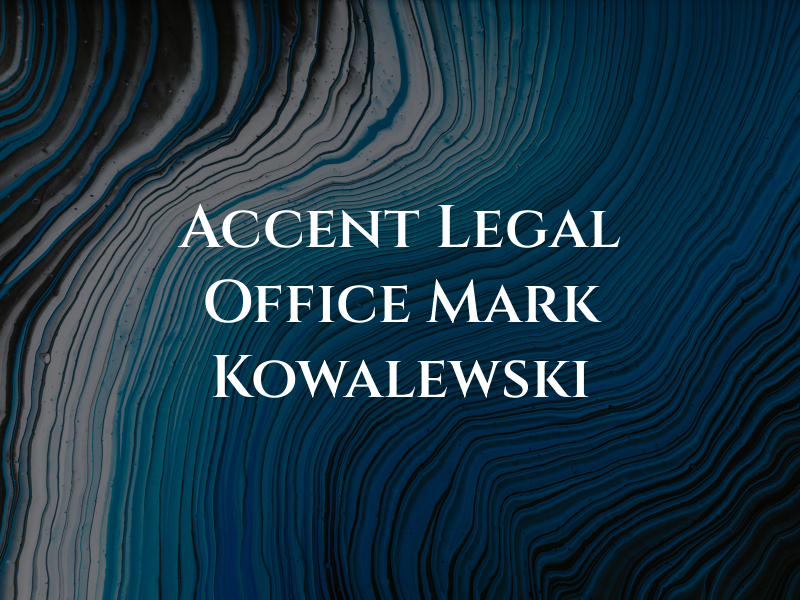 Accent Legal Law Office of Mark Kowalewski