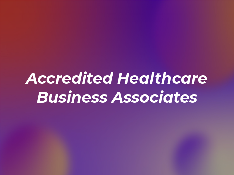 Accredited Healthcare Business Associates