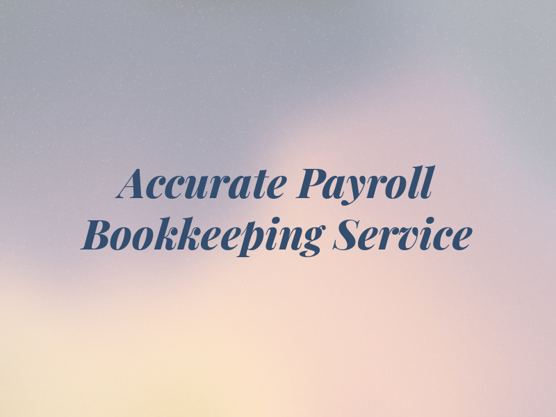 Accurate Payroll & Bookkeeping Service