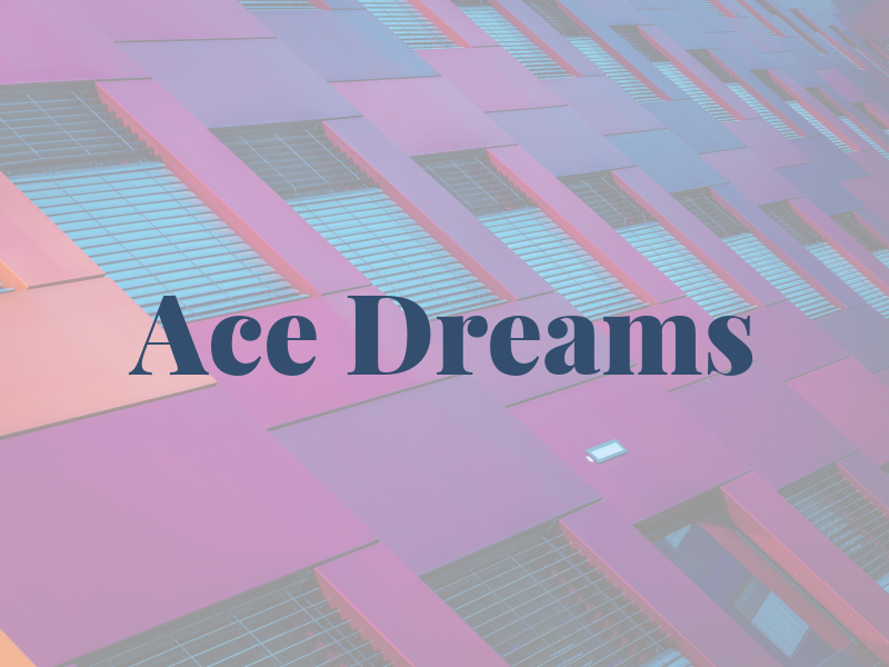 Ace Dreams