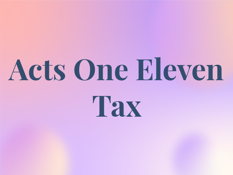 Acts One Eleven Tax