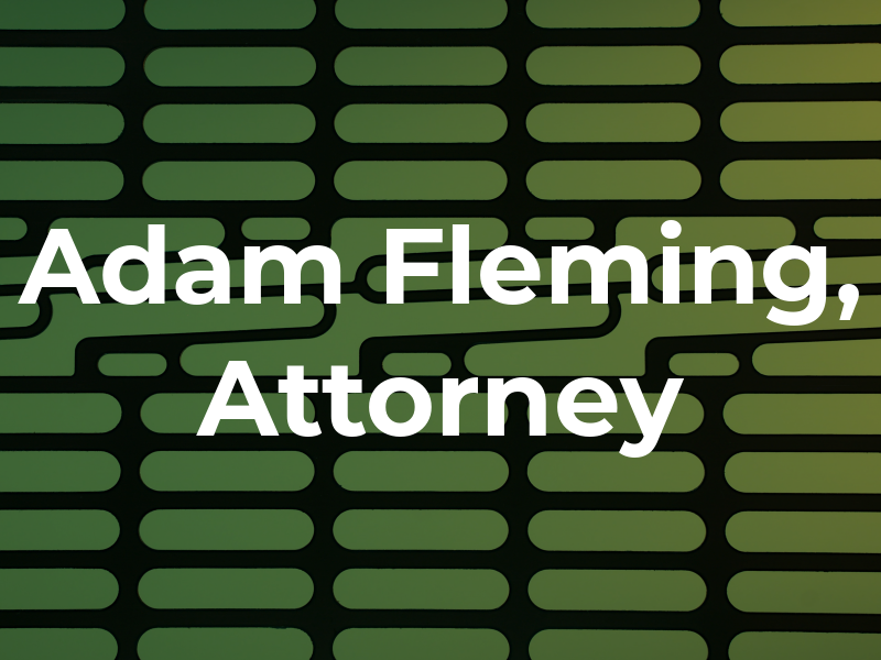 Adam Fleming, Attorney At Law