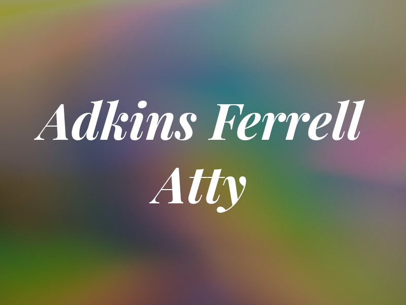 Adkins Ferrell Atty At Law