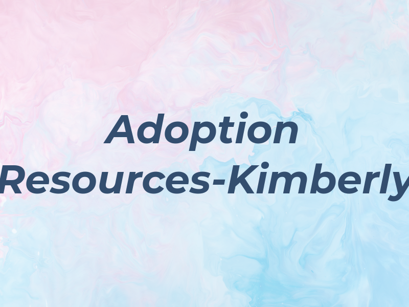 Adoption Resources-Kimberly