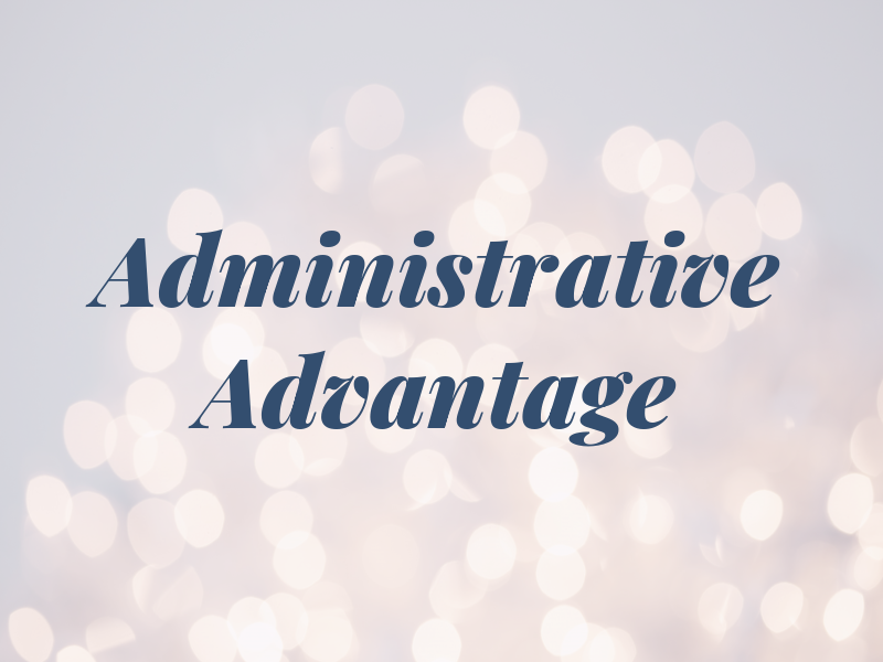 Administrative Advantage