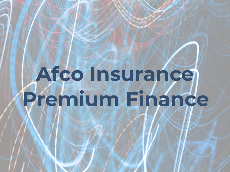 Afco Insurance Premium Finance