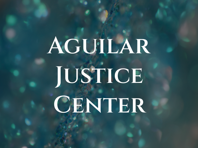 Aguilar Justice Center