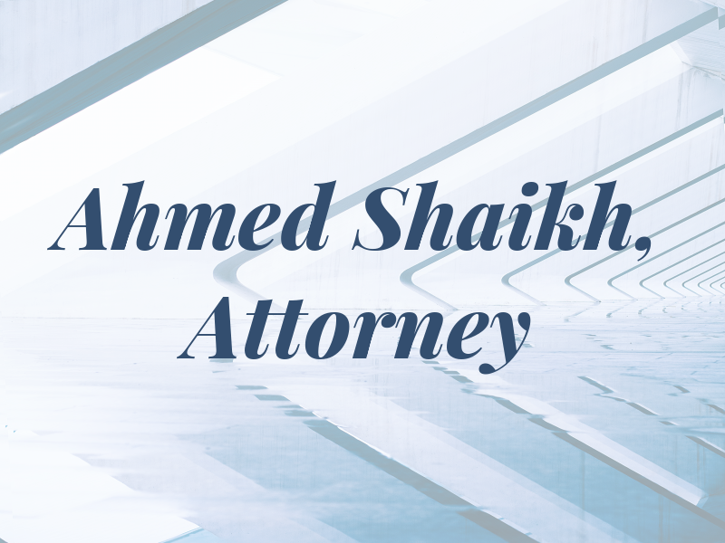 Ahmed Shaikh, Attorney at Law