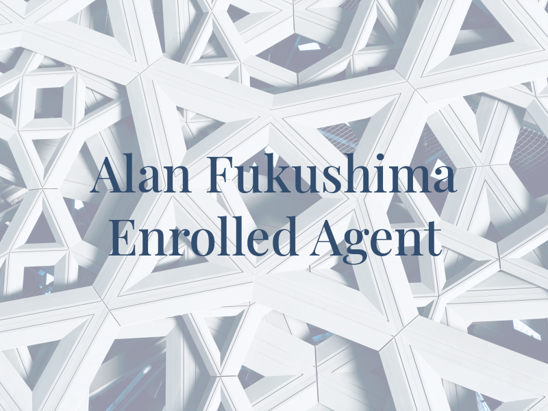 Alan Fukushima Enrolled Agent