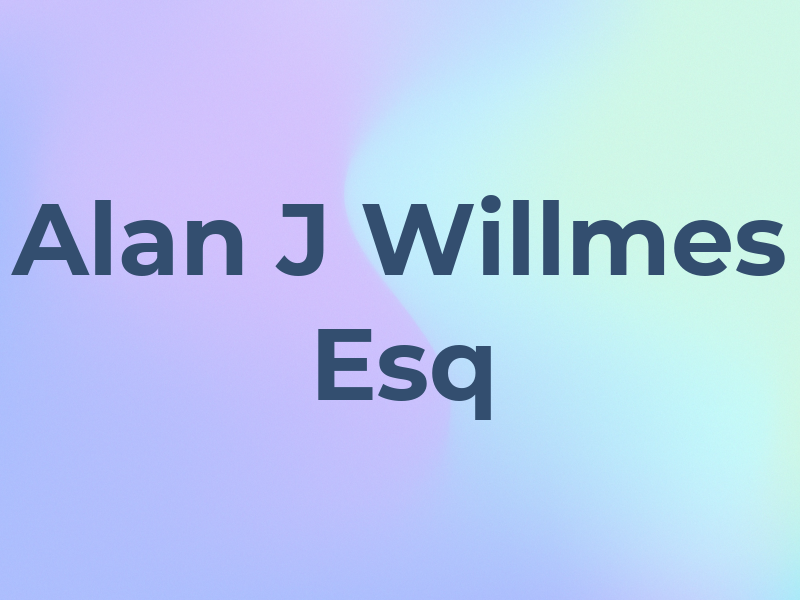 Alan J Willmes Esq