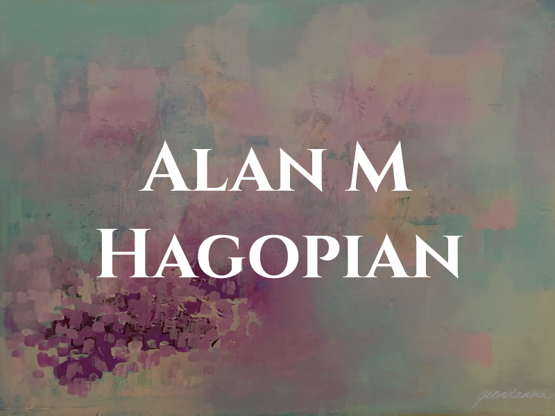 Alan M Hagopian