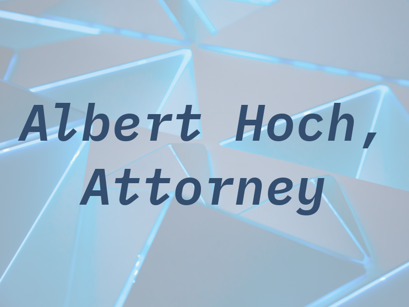Albert J. Hoch, Jr. Attorney At Law