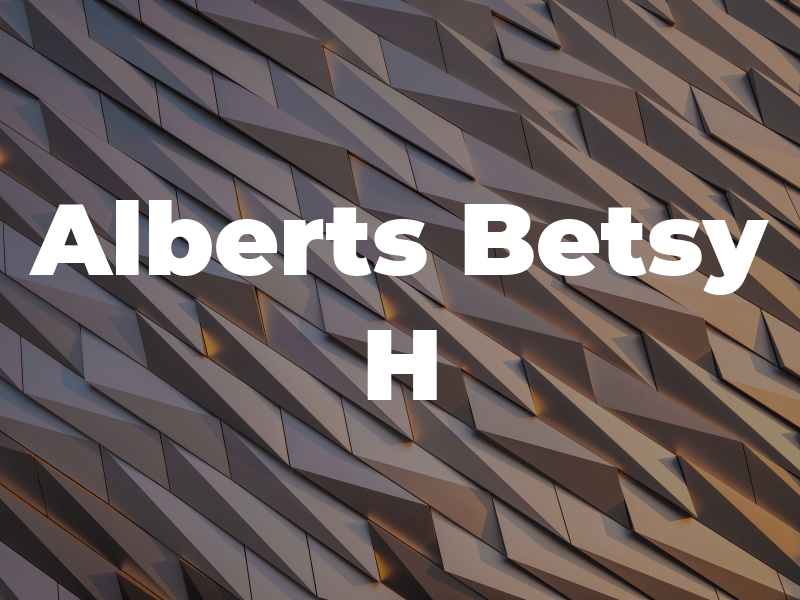 Alberts Betsy H