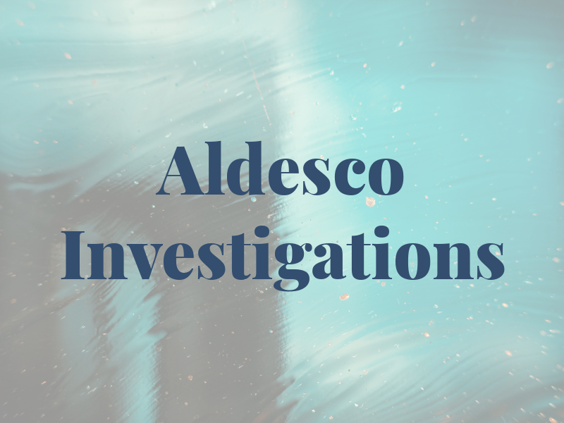 Aldesco Investigations