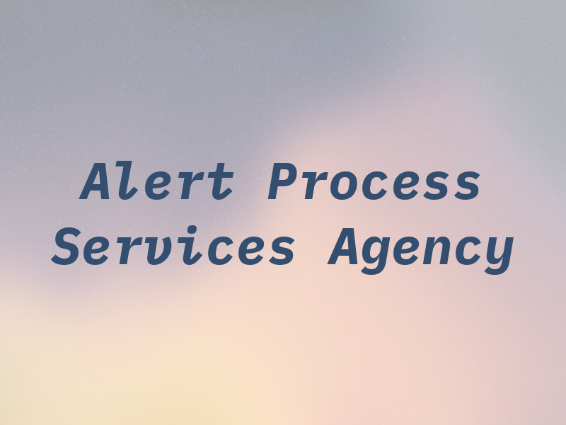 Alert Process Services Agency