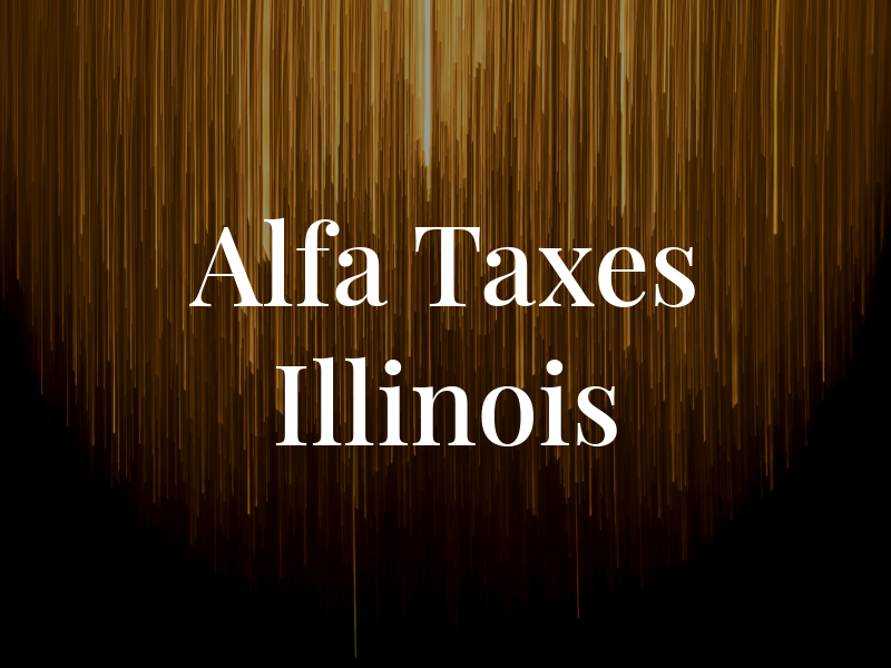 Alfa Taxes of Illinois