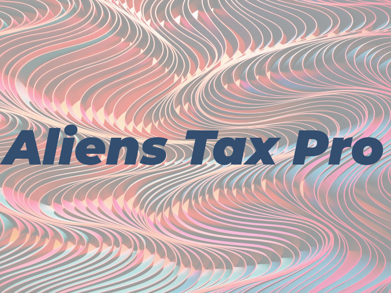 Aliens Tax Pro