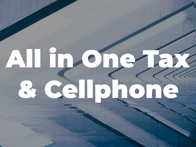 All in One Tax & Cellphone