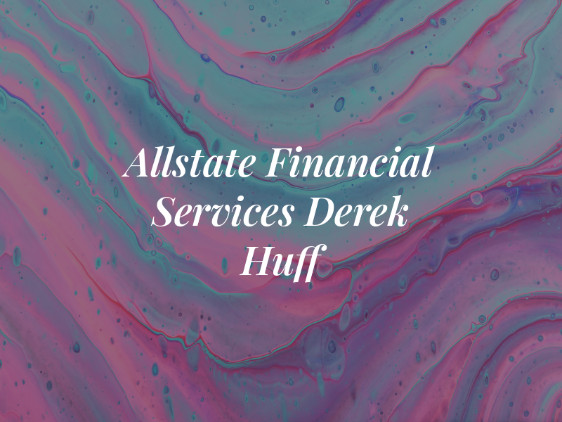 Allstate Financial Services - Derek Huff