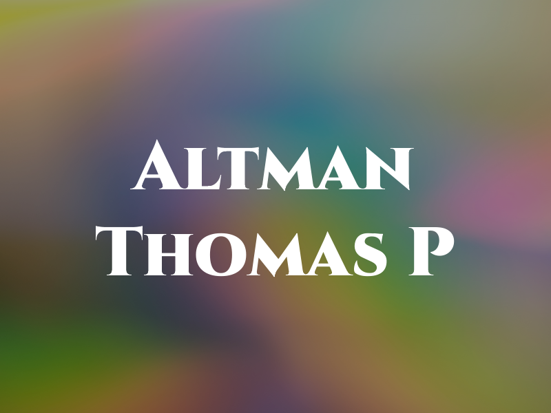 Altman Thomas P