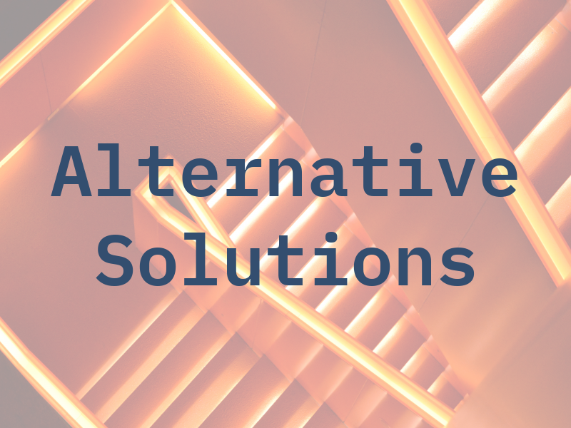 Alternative Solutions