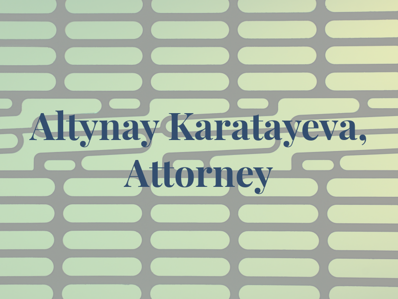 Altynay Karatayeva, Attorney