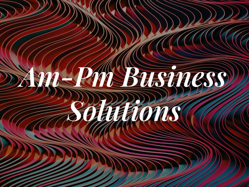 Am-Pm Business Solutions