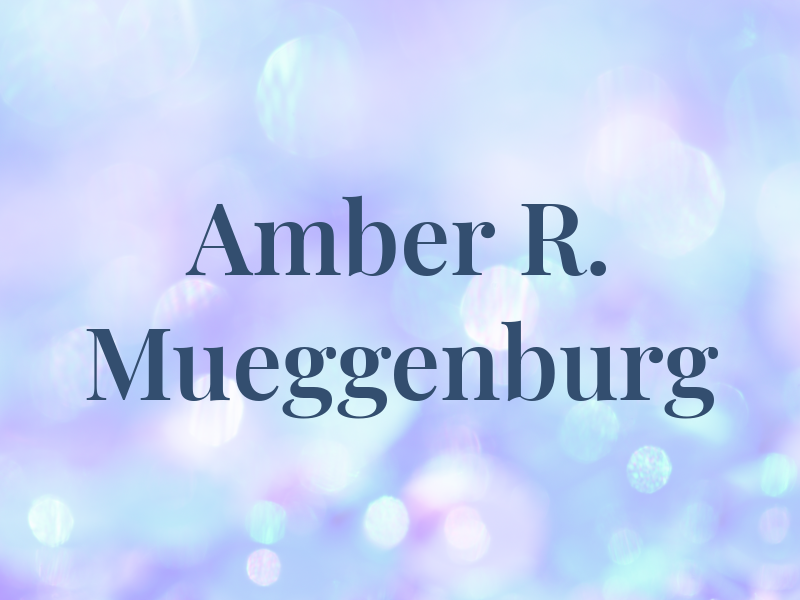 Amber R. Mueggenburg
