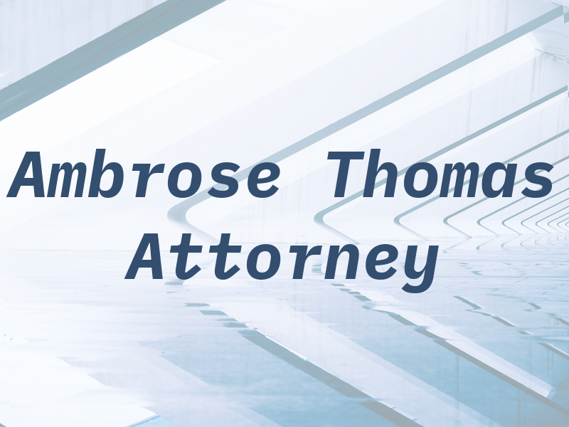 Ambrose Thomas A Attorney at Law