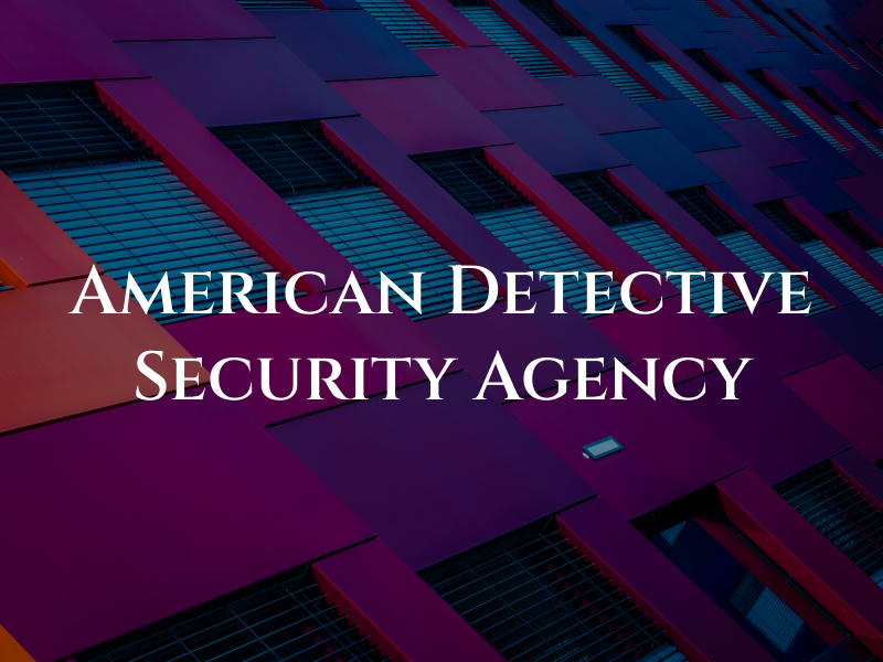 American Detective and Security Agency