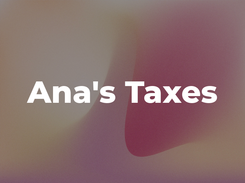 Ana's Taxes