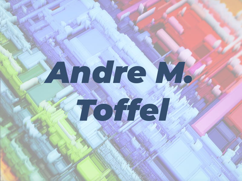 Andre M. Toffel