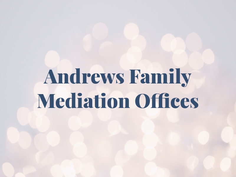 Andrews Family Law & Mediation Offices