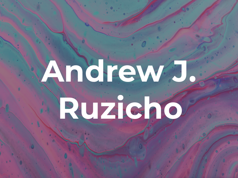 Andrew J. Ruzicho
