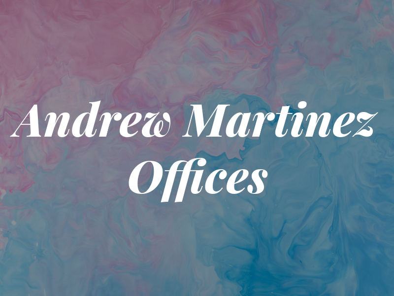 Andrew Martinez Law Offices