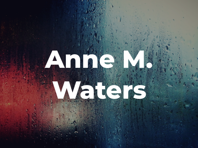 Anne M. Waters