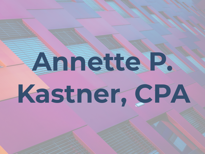 Annette P. Kastner, CPA
