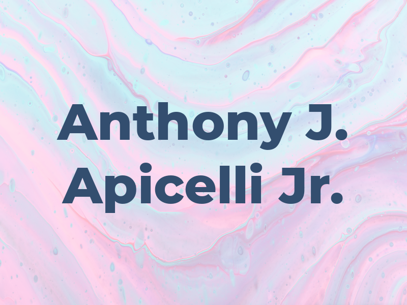 Anthony J. Apicelli Jr.