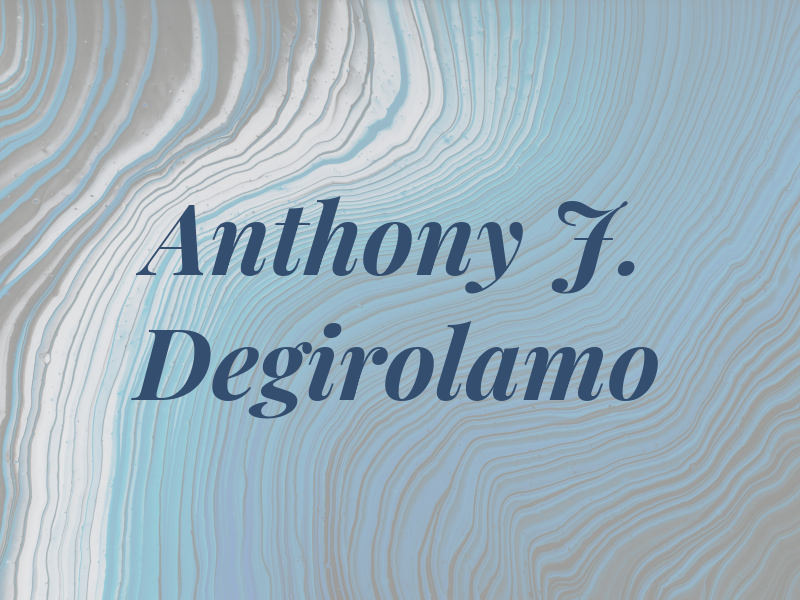 Anthony J. Degirolamo