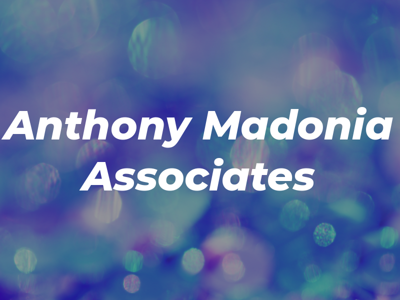 Anthony J. Madonia & Associates