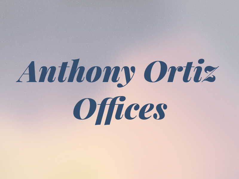 Anthony K. Ortiz Law Offices