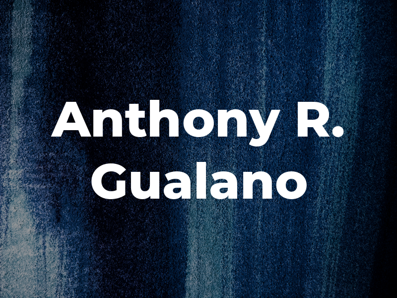 Anthony R. Gualano