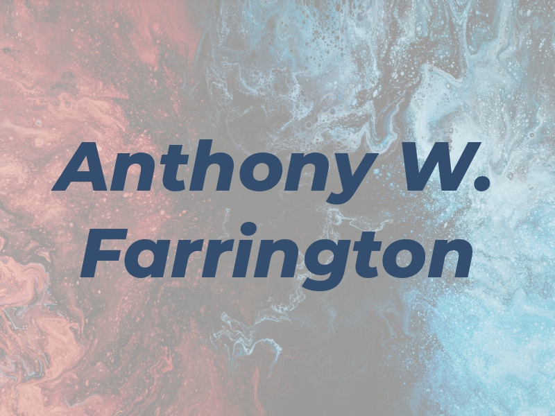 Anthony W. Farrington