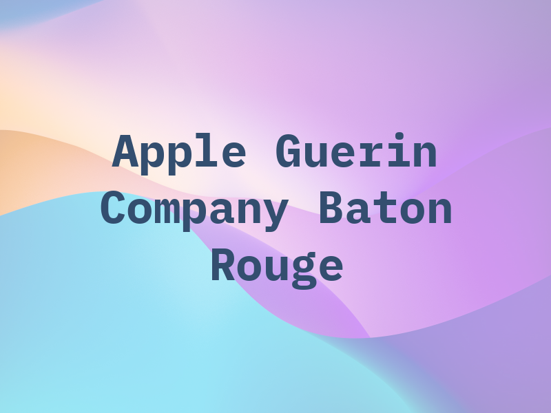 Apple Guerin Company of Baton Rouge
