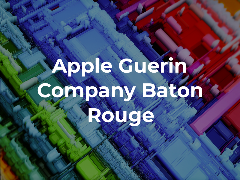 Apple Guerin Company of Baton Rouge