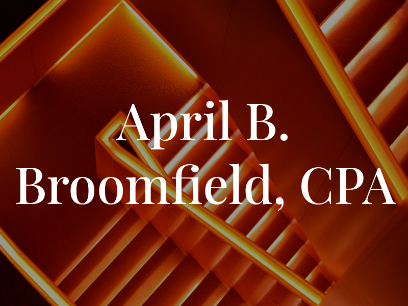 April B. Broomfield, CPA