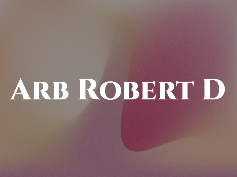 Arb Robert D